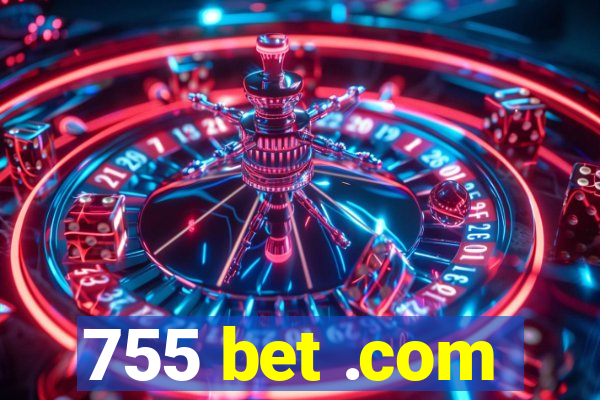 755 bet .com